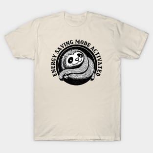 Energy Saving Mode Activated, sloth bk T-Shirt